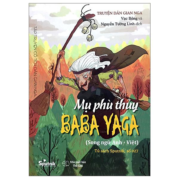 Tập Truyện Cổ Tích Dân Gian Nga – Mụ Phù Thủy Baba Yaga (Tái Bản 2023)