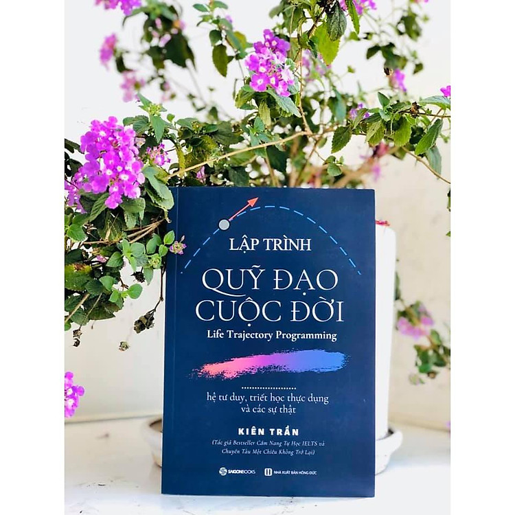 Lập trình quỹ đạo cuộc đời: hệ tư duy, triết học thực dụng và các sự thật - Ảnh 6