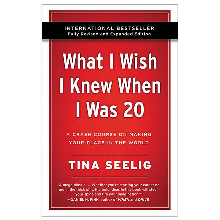 What I Wish I Knew When I Was 20 - 10th Anniversary Edition: A Crash Course On Making Your Place In The World