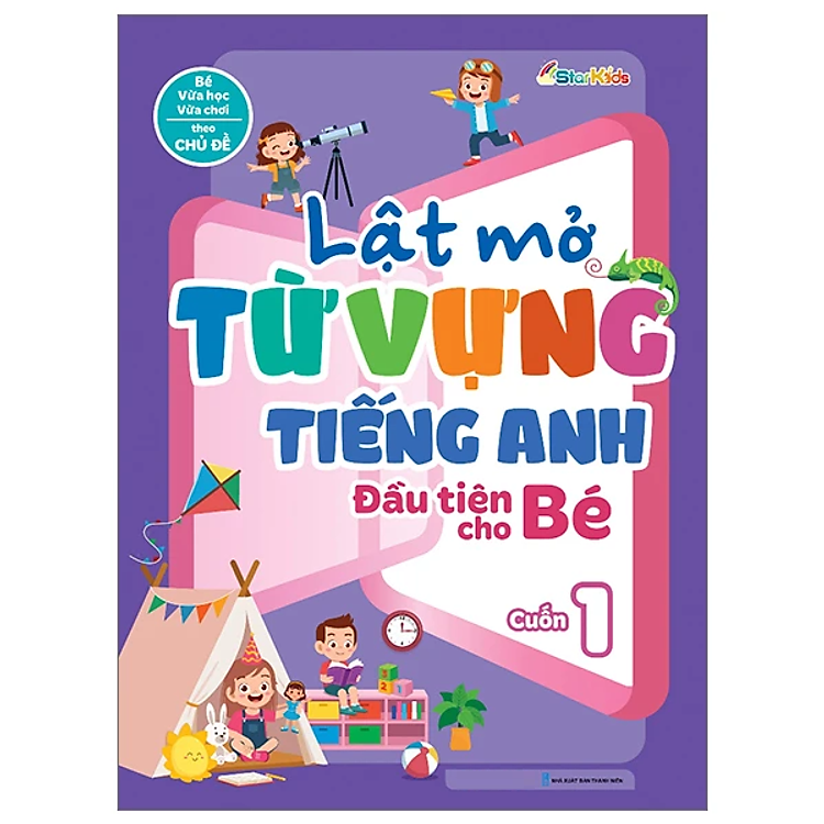 Lật Mở Từ Vựng Tiếng Anh Đầu Tiên Cho Bé: Cuốn 1