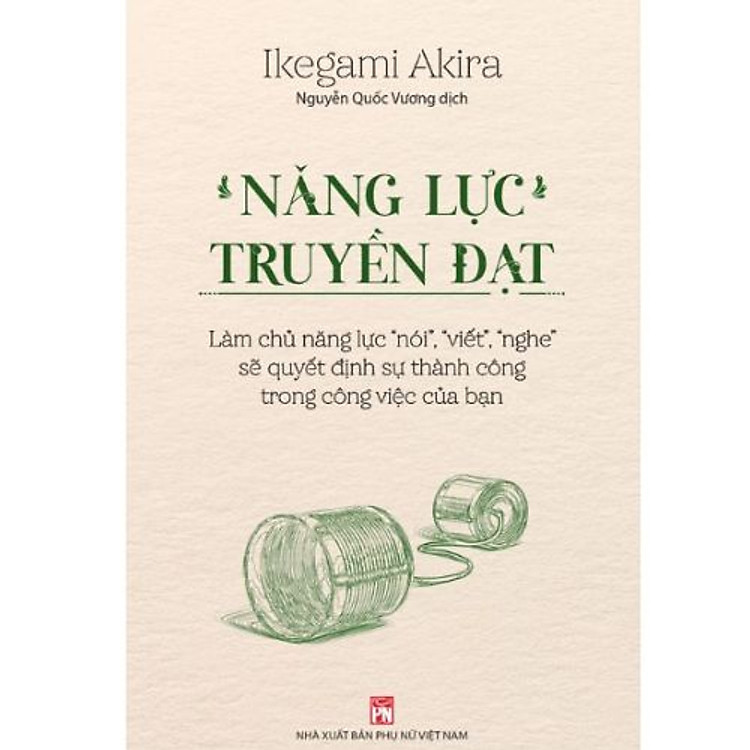 Năng lực truyền đạt – Làm chủ năng lực nói, viết, nghe