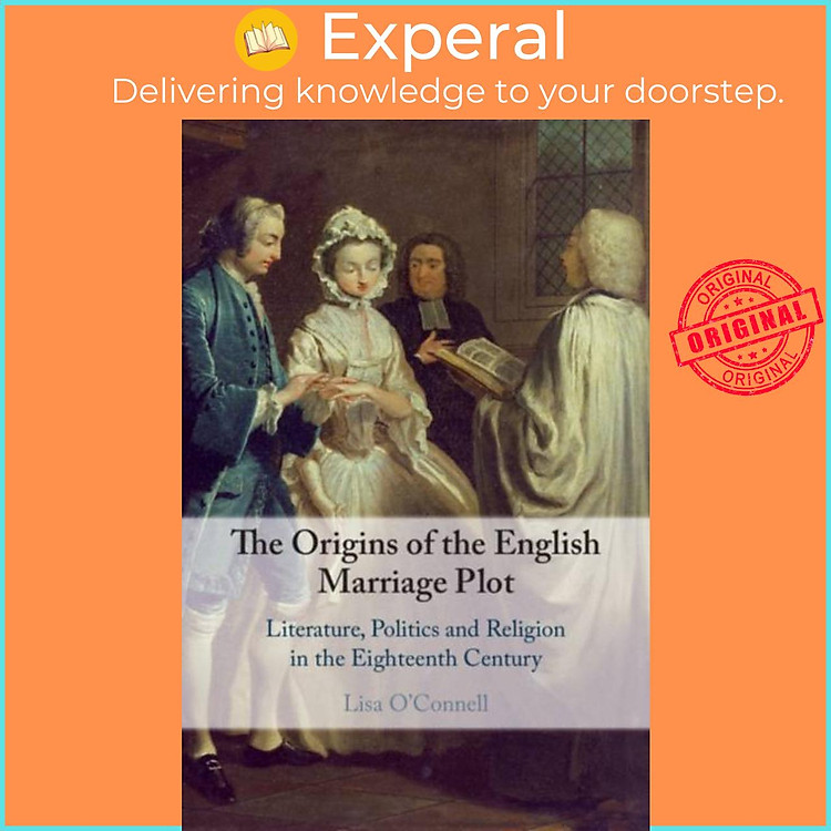 Sách - The Origins of the English Marriage Plot - Literature, Politics and Rel by Lisa O'Connell (UK edition, hardcover)