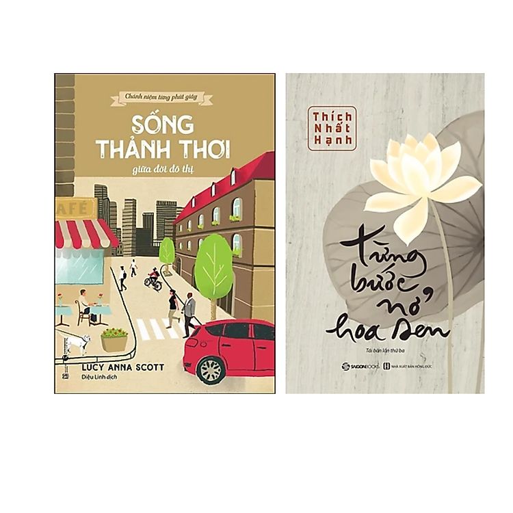 Combo Sách Về Lối Sống Chánh Niệm / Tỉnh Thức: Chánh Niệm Từng Phút Giây - Sống Thảnh Thơi Giữa Đời Đô Thị + Từng Bước Nở Hoa Sen