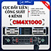 Cục Đẩy Liền Công Suất CM4X1000 - 4 Kênh 64 Sò, 16 Tụ, Biến Áp Xuyến, Công Suất 1000W X 1 Kênh, Chơi Được Loa 4 - 5 Tấc Hàng Chính Hãng