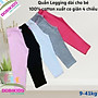 Quần legging bé gái (21-40kg)  quần dài thun cotton siêu dày dặn co giãn loại 1