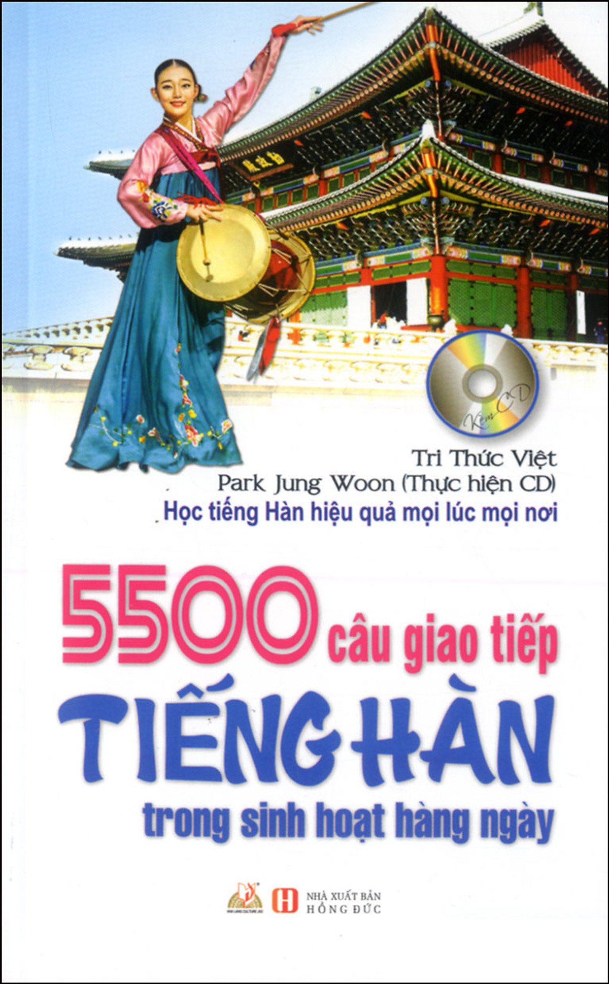 5500 Câu Giao Tiếp Tiếng Hàn Trong Sinh Hoạt Hàng Ngày (Kèm CD) (Tái Bản)