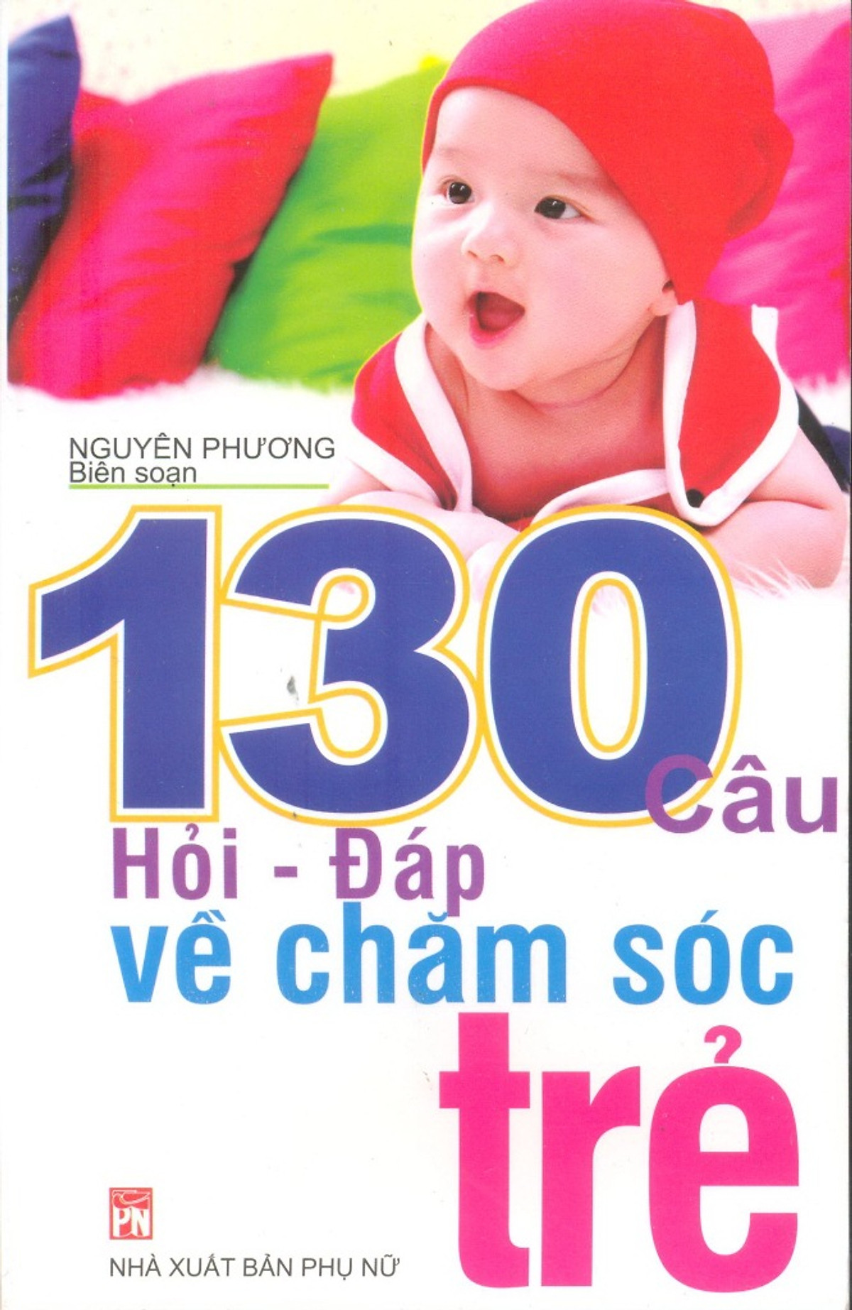 130 Câu Hỏi - Đáp Về Chăm Sóc Trẻ