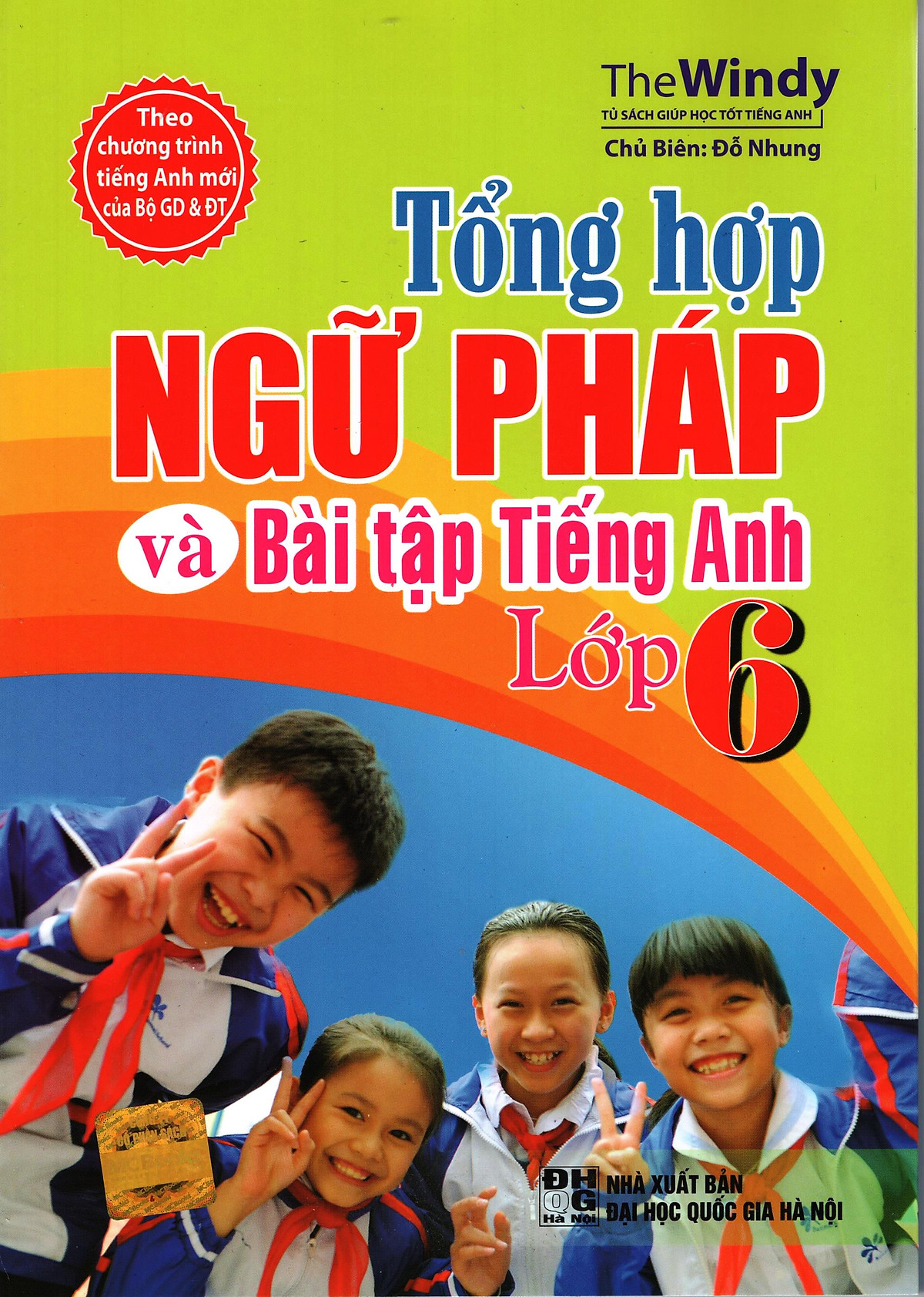 Tổng Hợp Ngữ Pháp Và Bài Tập Tiếng Anh Lớp 6 (Tái Bản)