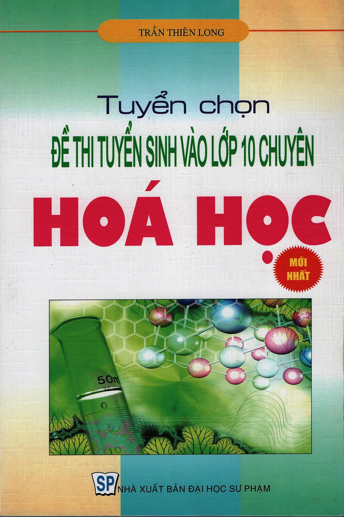 Tuyển Chọn Đề Thi Tuyển Sinh Vào Lớp 10 Chuyên Hóa Học (NEW)