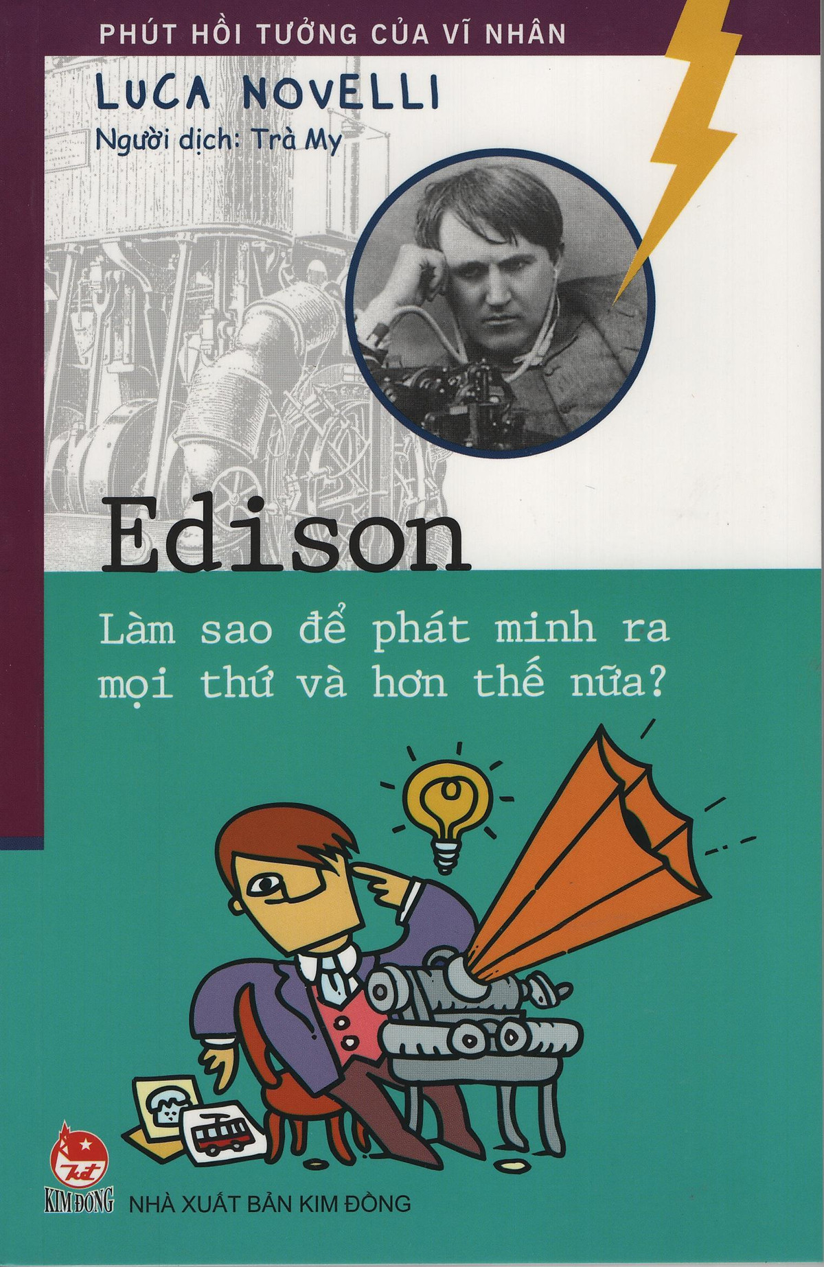 Edison Làm Sao Để Phát Minh Ra Mọi Thứ Và Hơn Thế Nữa