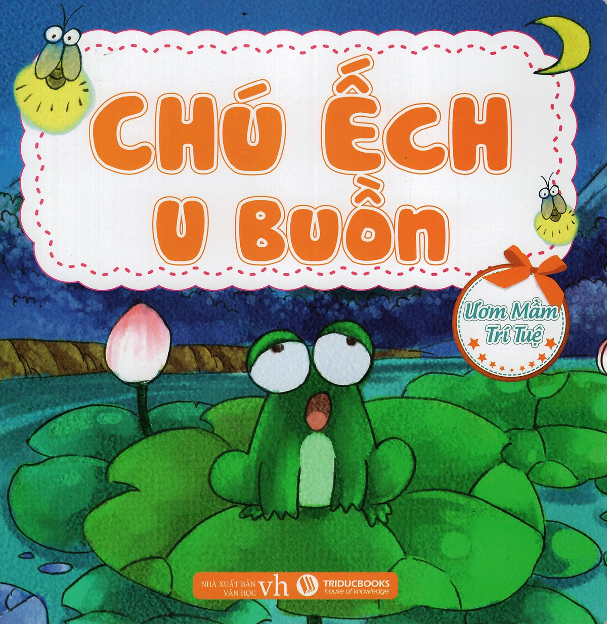 Ươm Mầm Trí Tuệ - Chú Ếch U Buồn