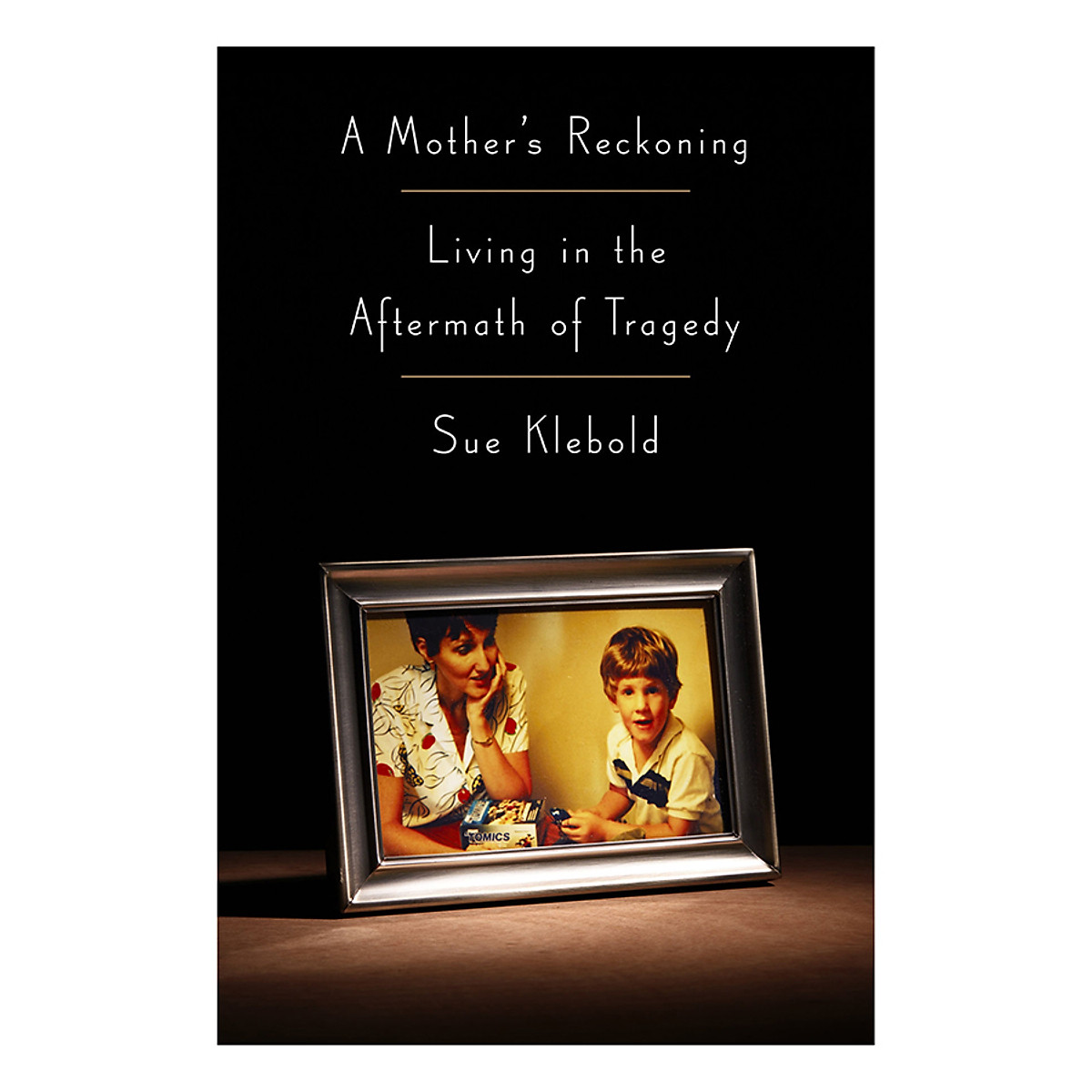 A Mother's Reckoning: Living In The Aftermath Of Tragedy