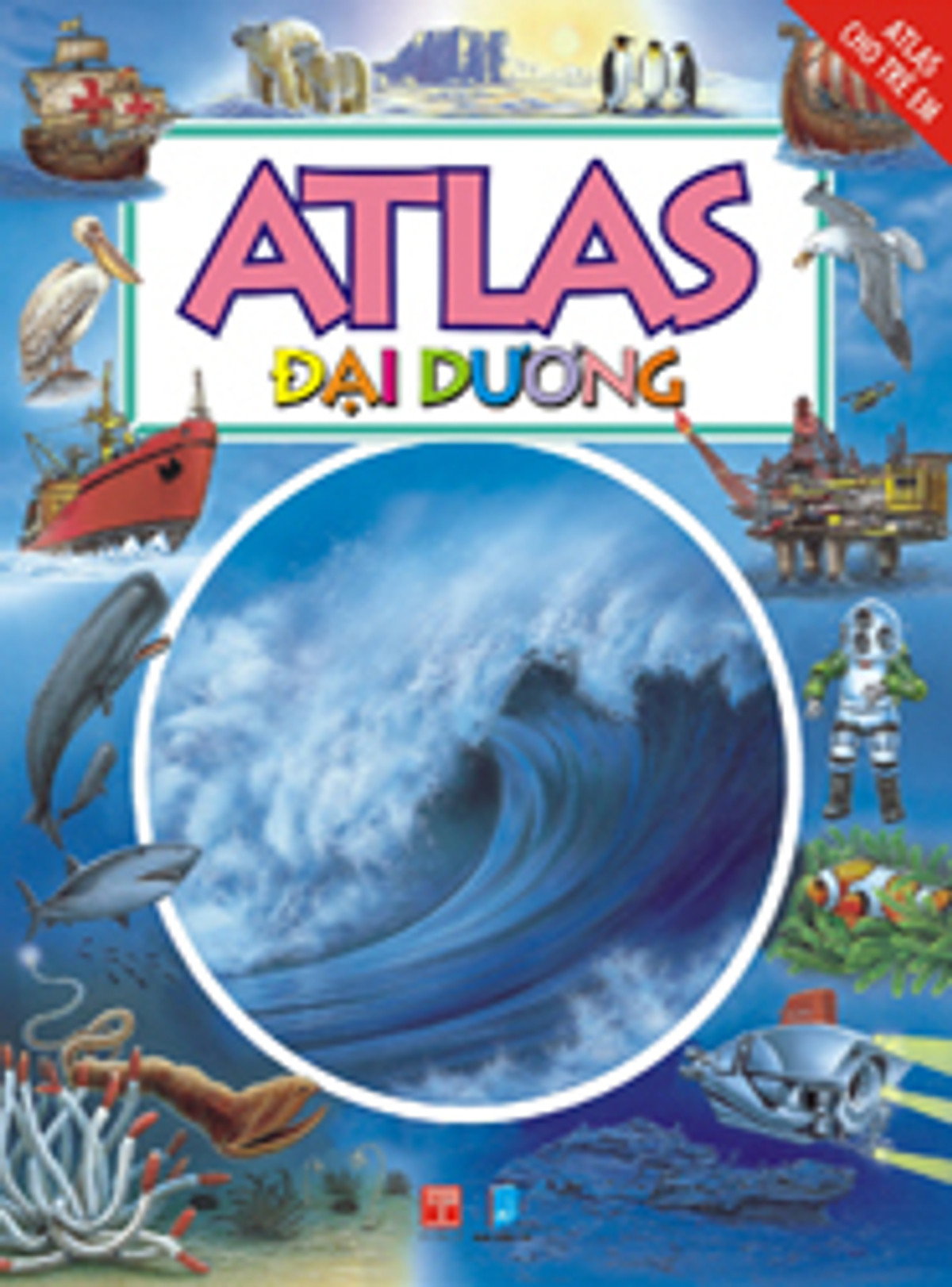 Atlas Cho Trẻ Em - Atlas Đại Dương (Tái bản)