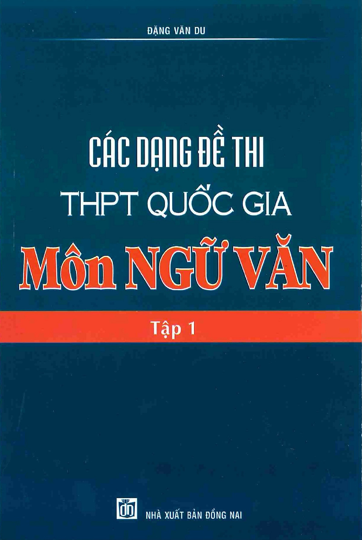 Các Dạng Đề Thi THPT Quốc Gia Môn Ngữ Văn (Tập 1)