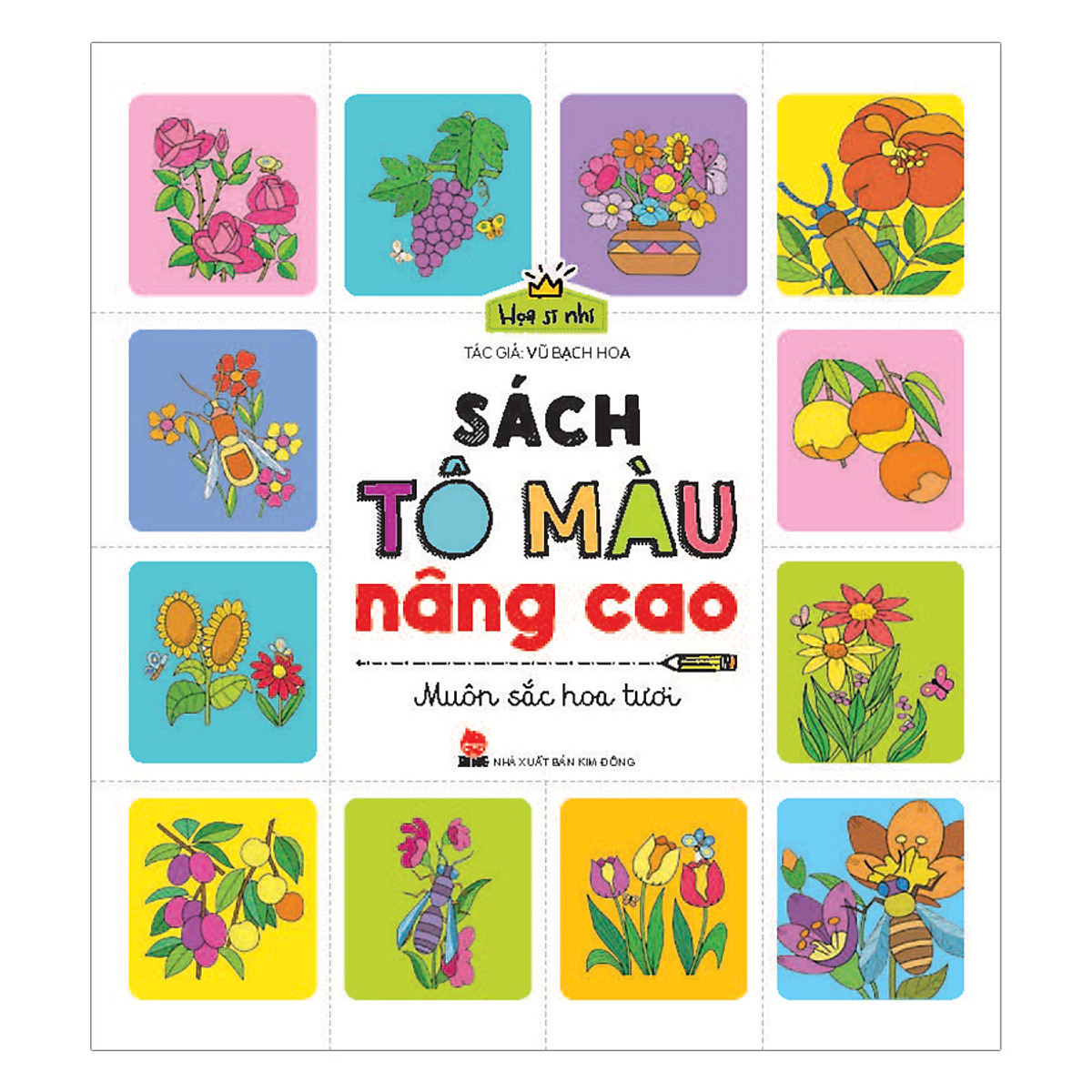 Họa Sĩ Nhí: Sách Tô Màu Nâng Cao - Muôn Sắc Hoa Tươi (Tái Bản 2017)