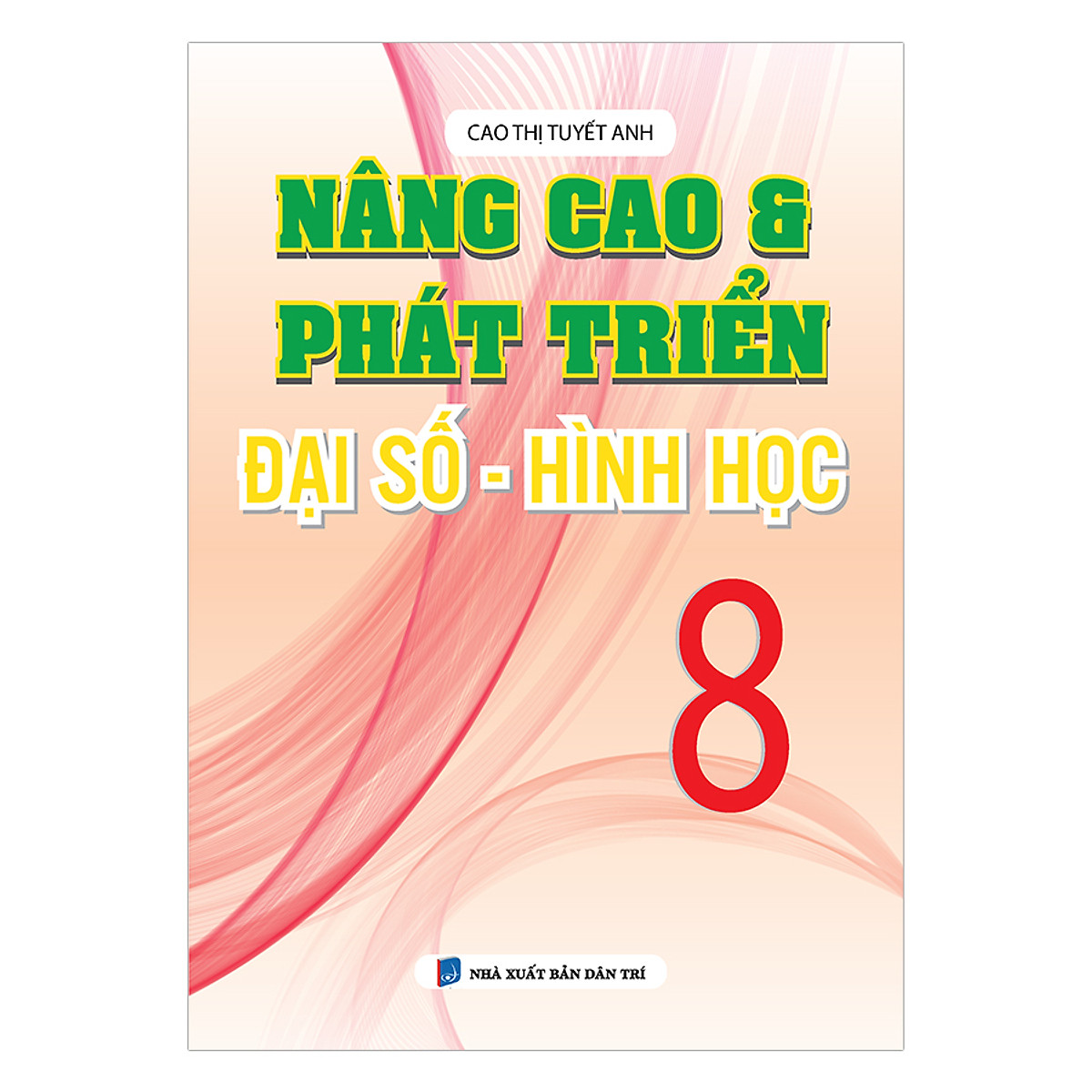 Nâng Cao Và Phát Triển Đại Số - Hình Học Lớp 8