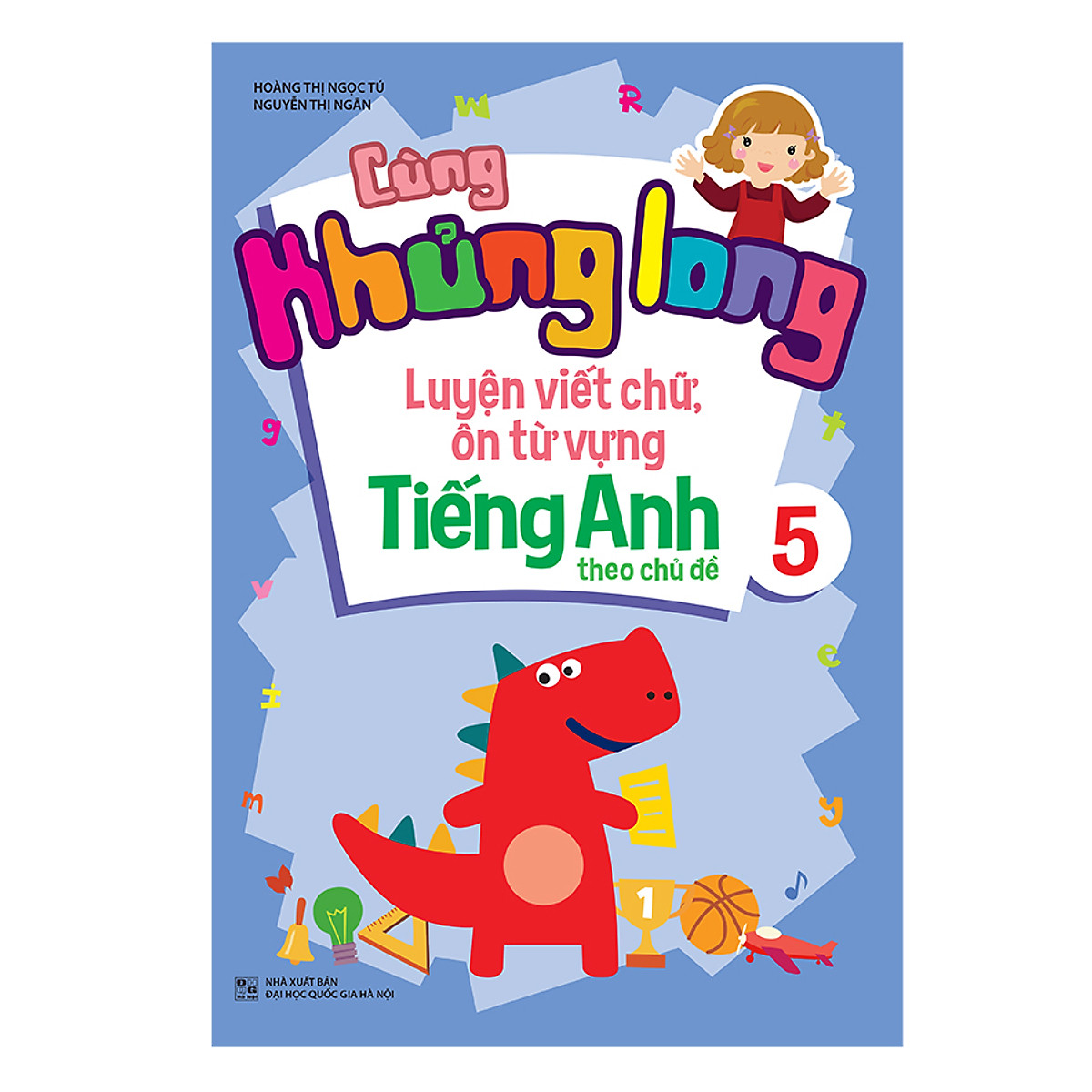 Cùng Khủng Long Luyện Viết Chữ, Ôn Từ Vựng Tiếng Anh Theo Chủ Đề 5