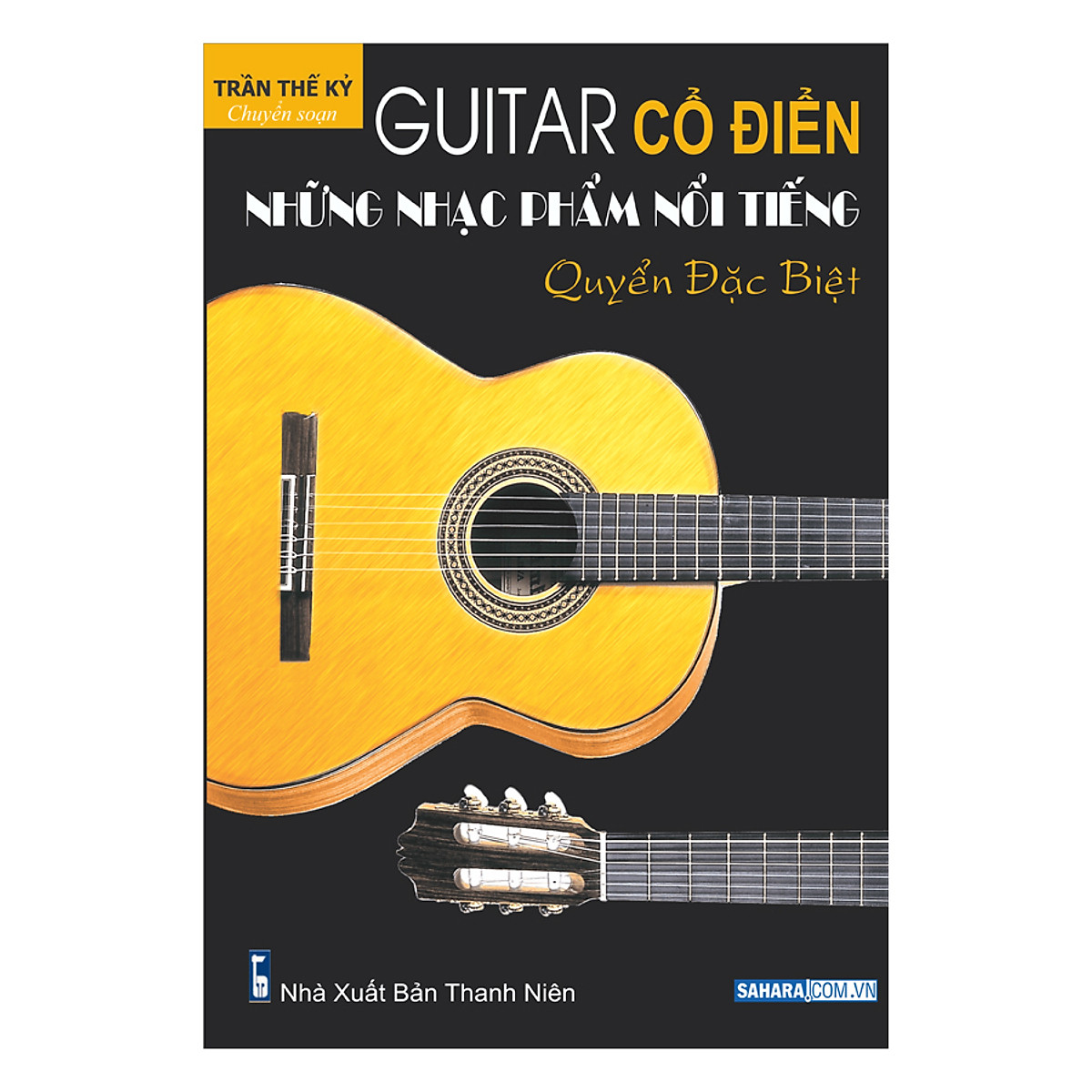 Guitar Cổ Điển: Những Nhạc Phẩm Nổi Tiếng - Quyển Đặc Biệt