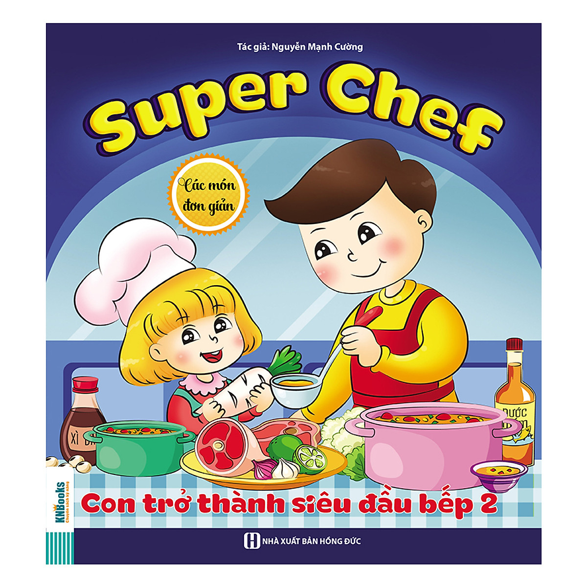 Super Chef: Con Trở Thành Siêu Đầu Bếp 2 - Các Món Đơn Giản