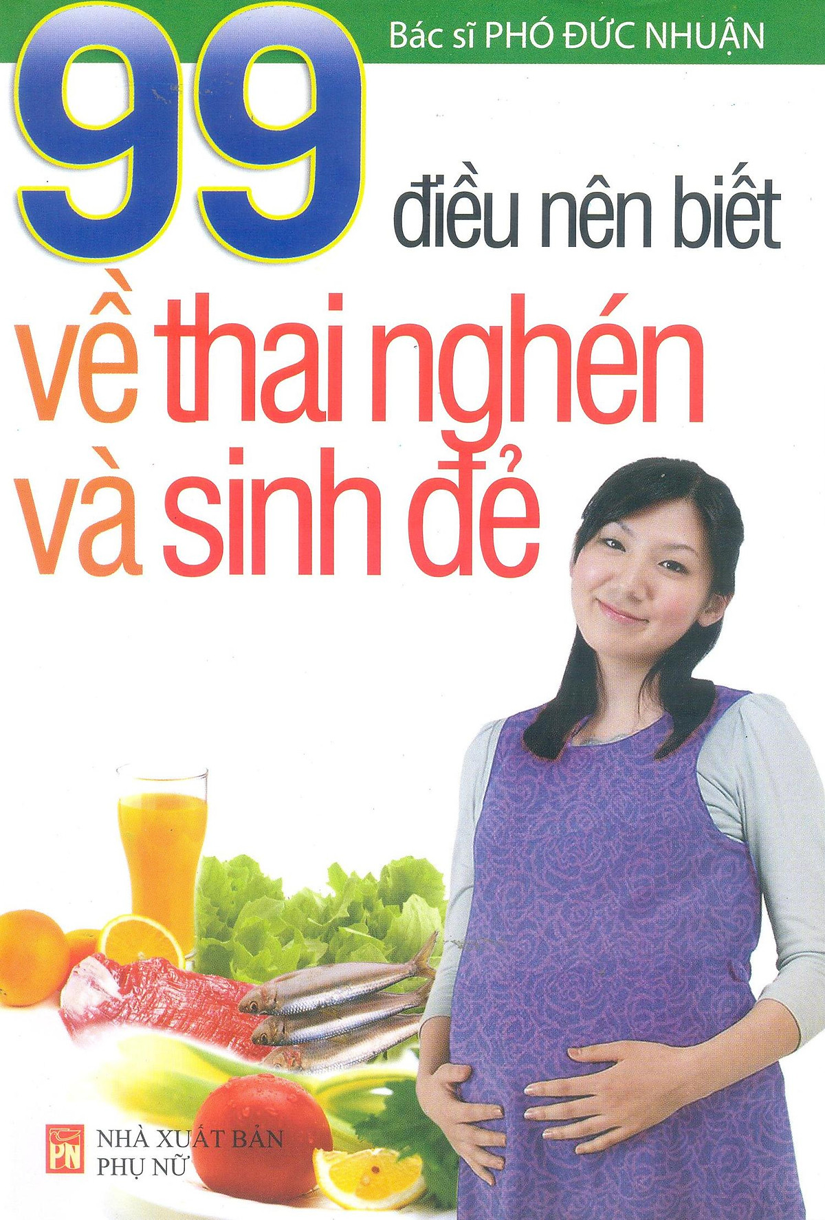 99 Điều Nên Biết Về Thai Nghén Và Sinh Đẻ