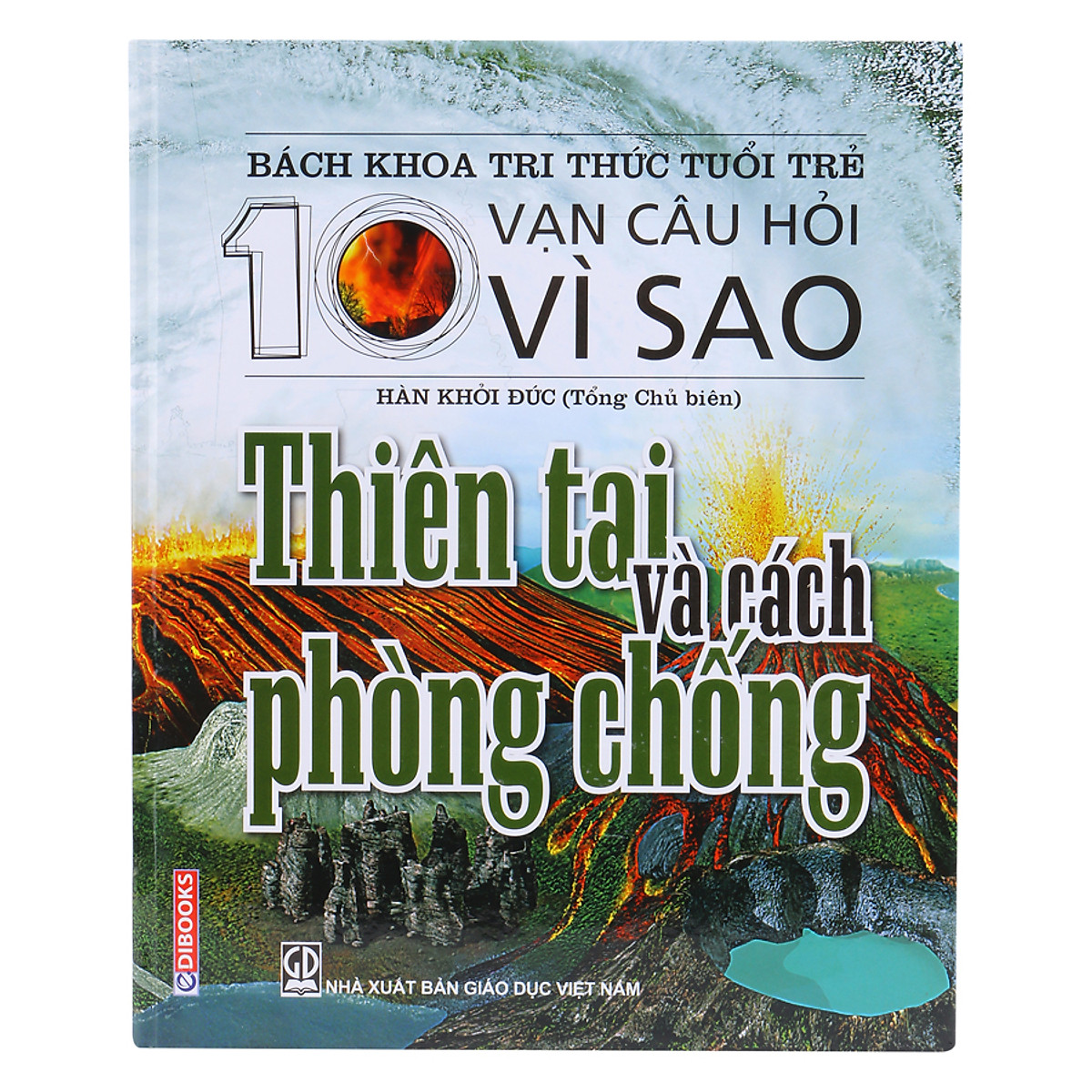 Bách Khoa Tri Thức Tuổi Trẻ - Mười Vạn Câu Hỏi Vì Sao - Thiên Tai Và Phòng Chống