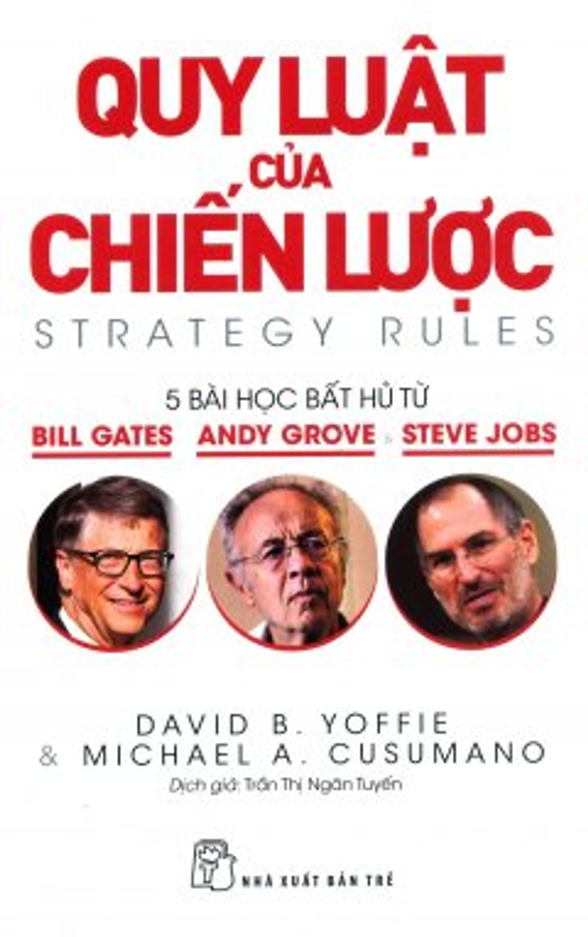 Quy Luật Của Chiến Lược: 5 Bài Học Bất Hủ Từ Bill Gates, Andy Grove & Steve Jobs