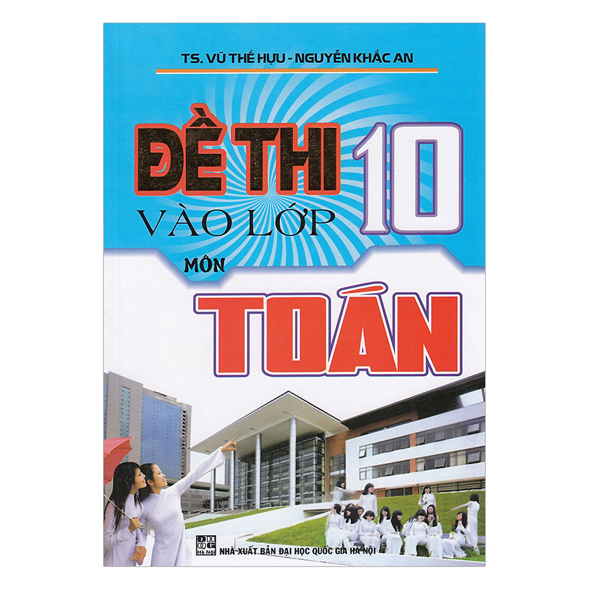 Đề Thi Vào Lớp 10 Môn Toán