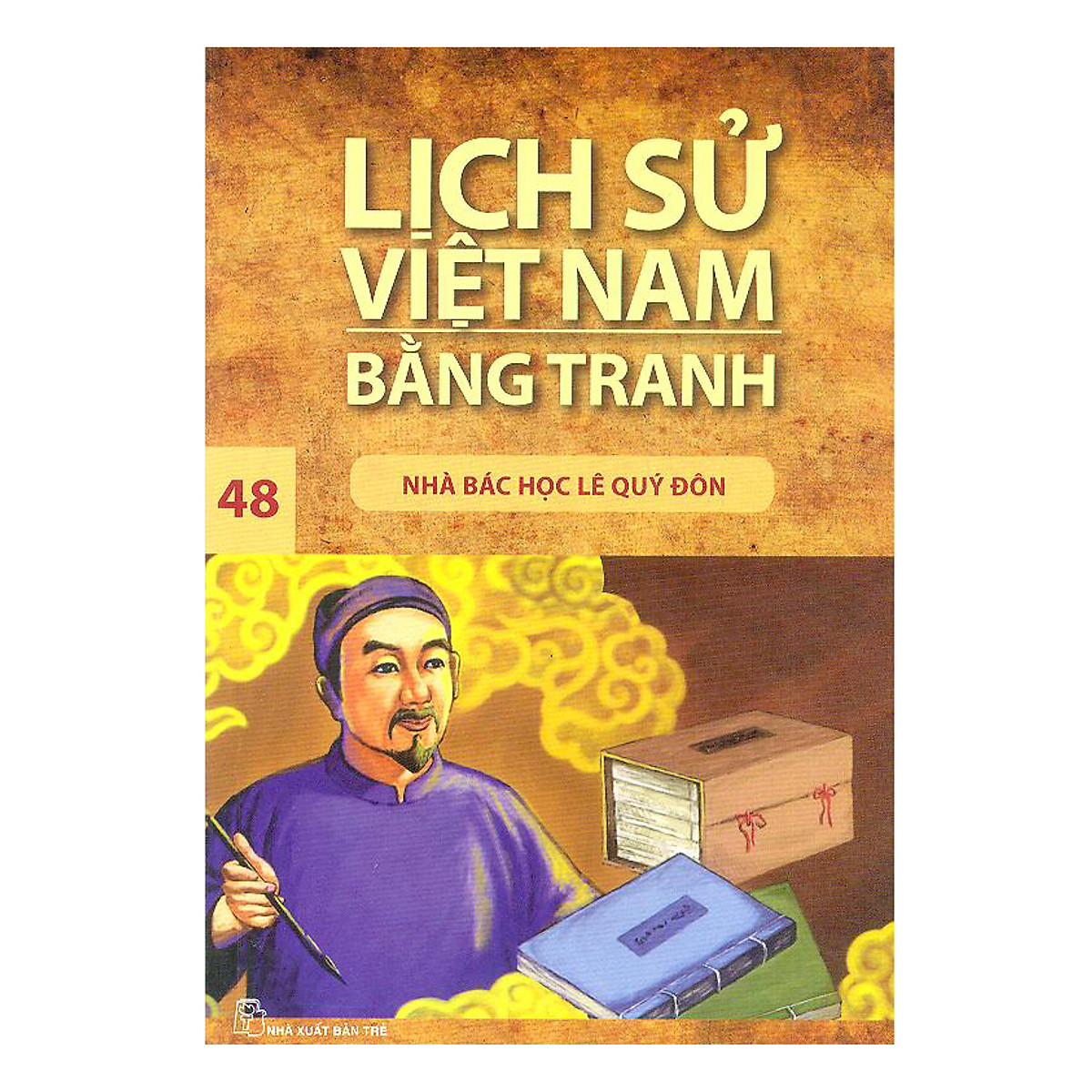 Lịch Sử Việt Nam Bằng Tranh (Tập 48) - Nhà Bác Học Lê Quí Đôn