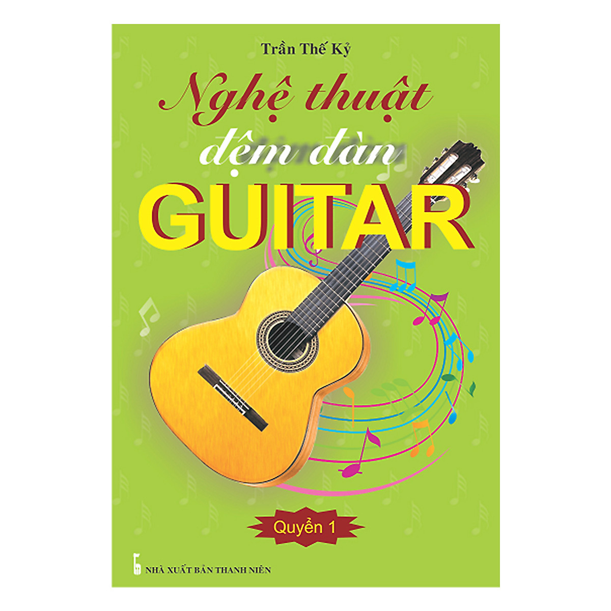 Nghệ Thuật Đệm Đàn Guitar - Quyển 1