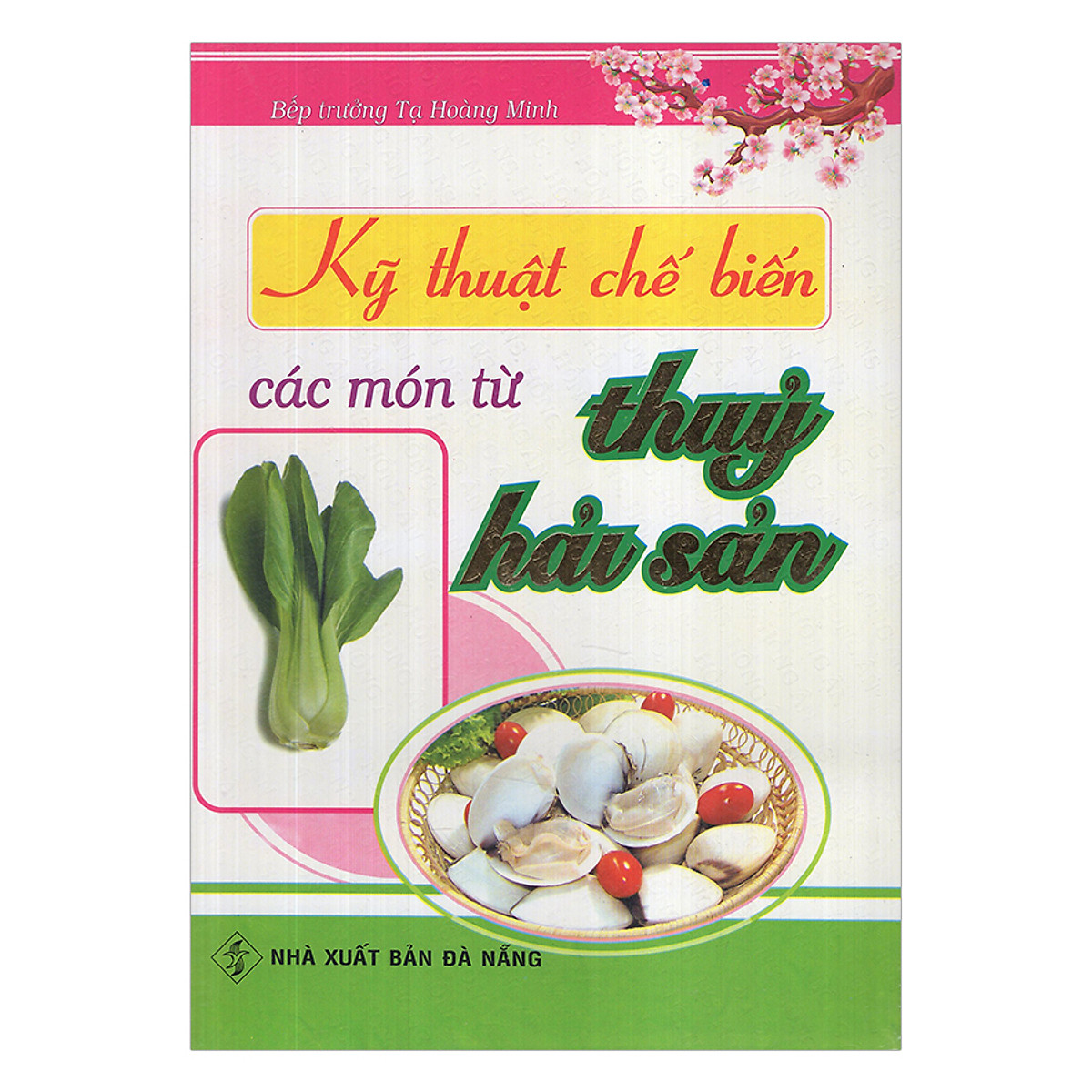 Kỹ Thuật Chế Biến Các Món Từ Thủy, Hải Sản