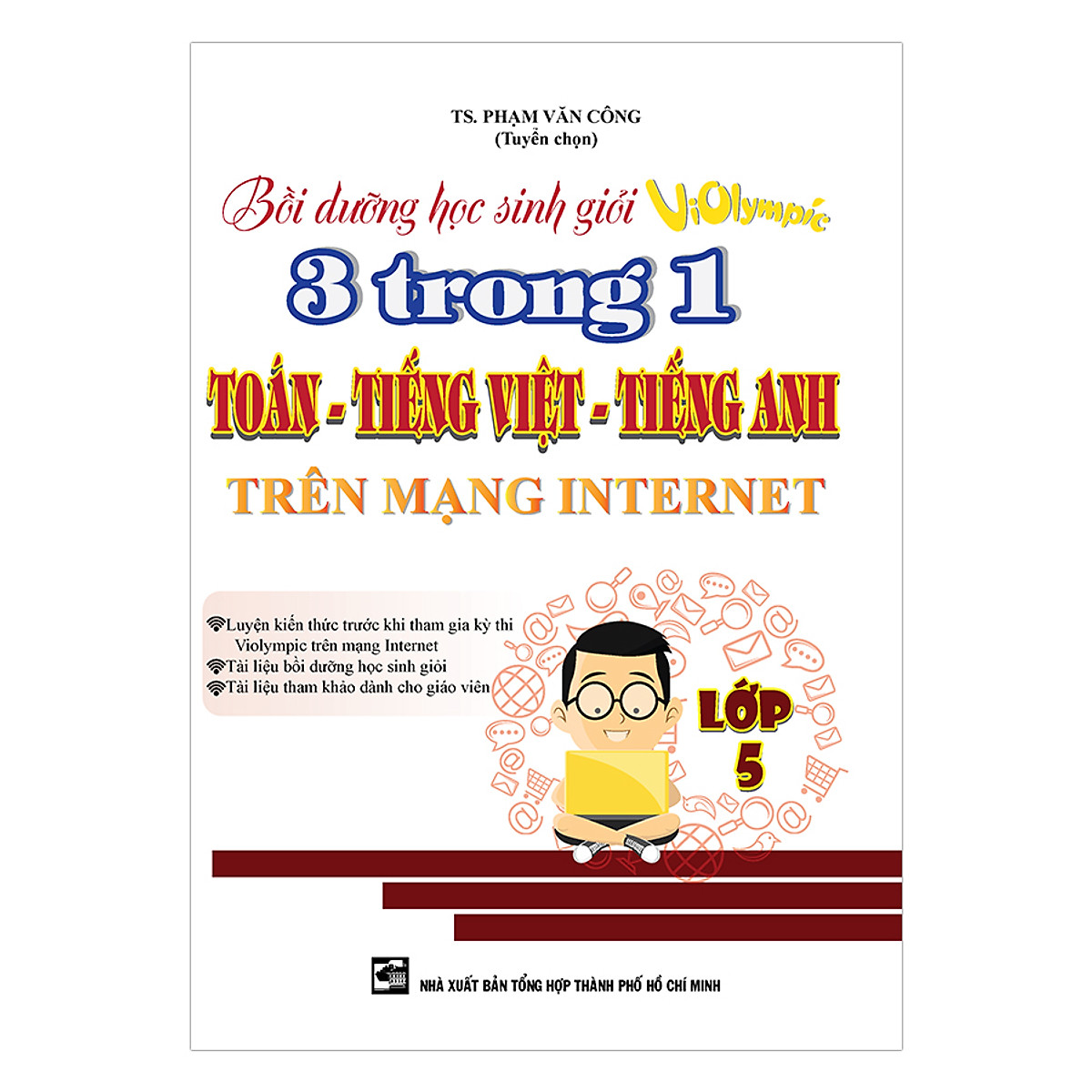 Bồi Dưỡng Học Sinh Giỏi Violympic 3 Trong 1 Toán - Tiếng Việt - Tiếng Anh Trên Mạng Internet Lớp 5