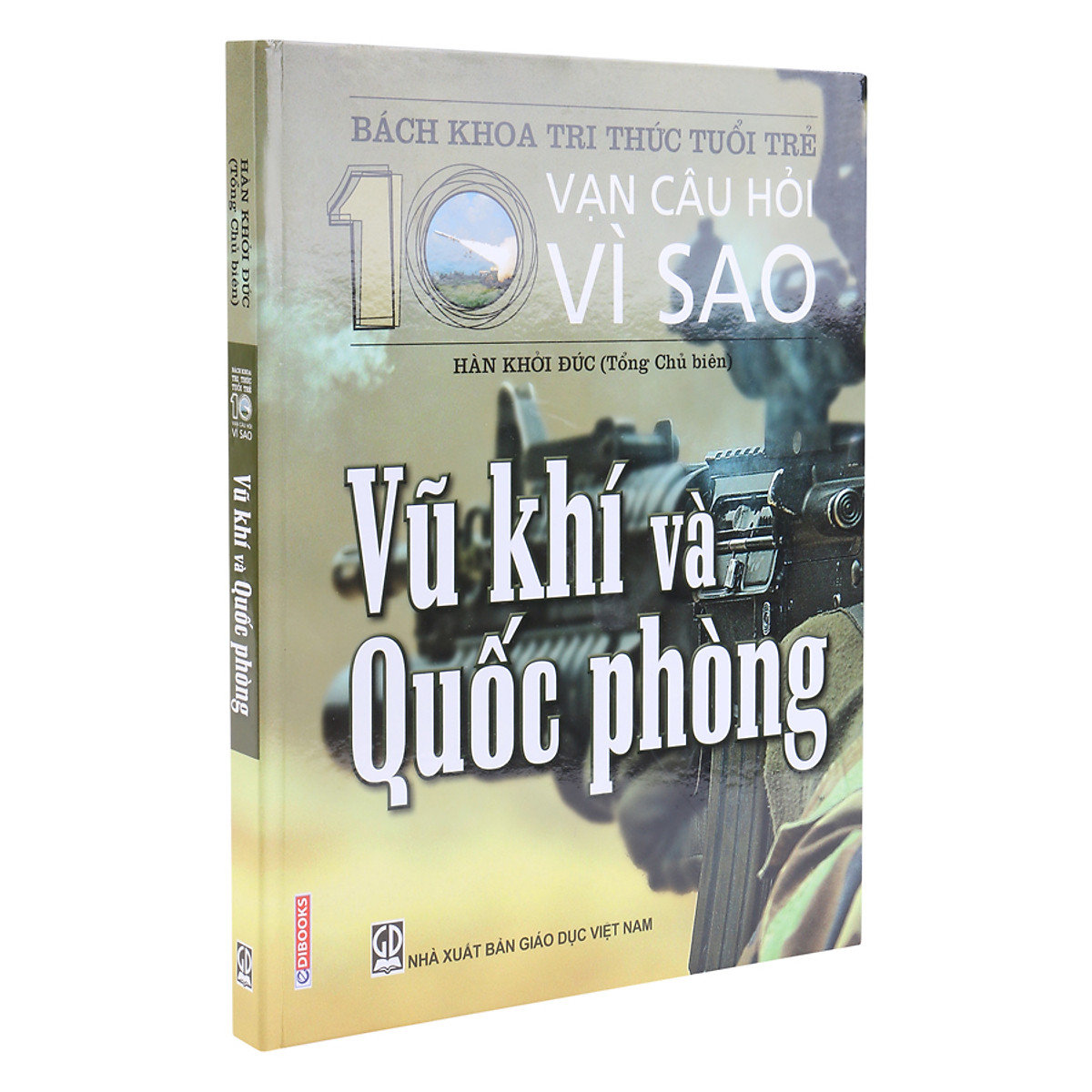 Bách Khoa Tri Thức Tuổi Trẻ - Mười Vạn Câu Hỏi Vì Sao - Vũ Khí Quốc Phòng