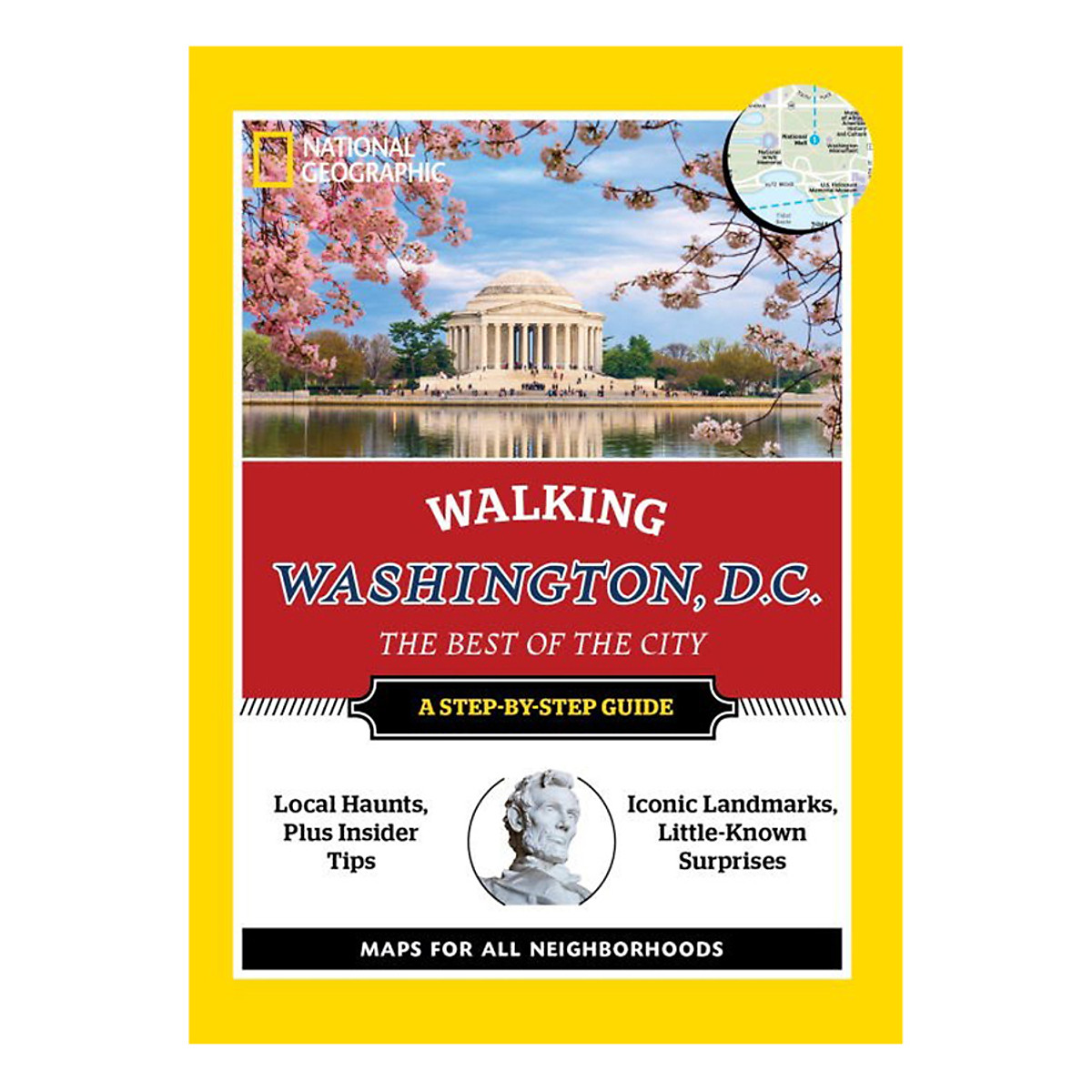 National Geographic Walking Washington, D.C. (National Geographic Walking Washington, DC: The Best Of The)