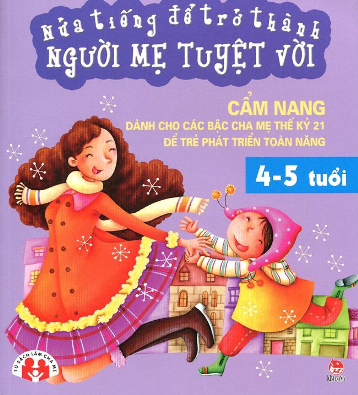 Nửa Tiếng Để Trở Thành Người Mẹ Tuyệt Vời (4 - 5 Tuổi)