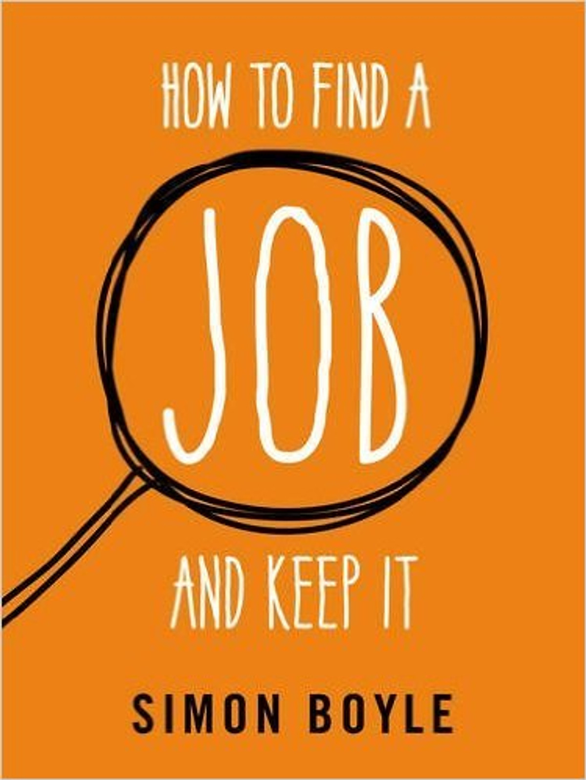 How To Find A Job And Keep It - Paperback