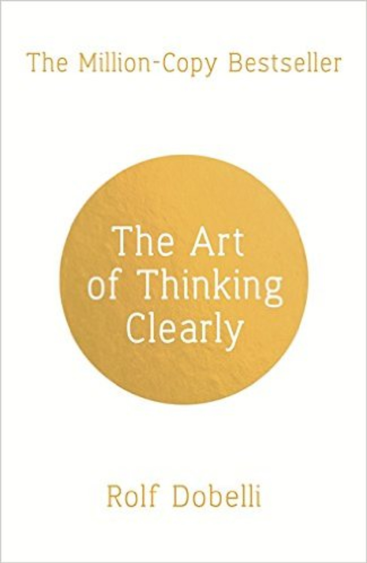 The Art Of Thinking Clearly - Paperback