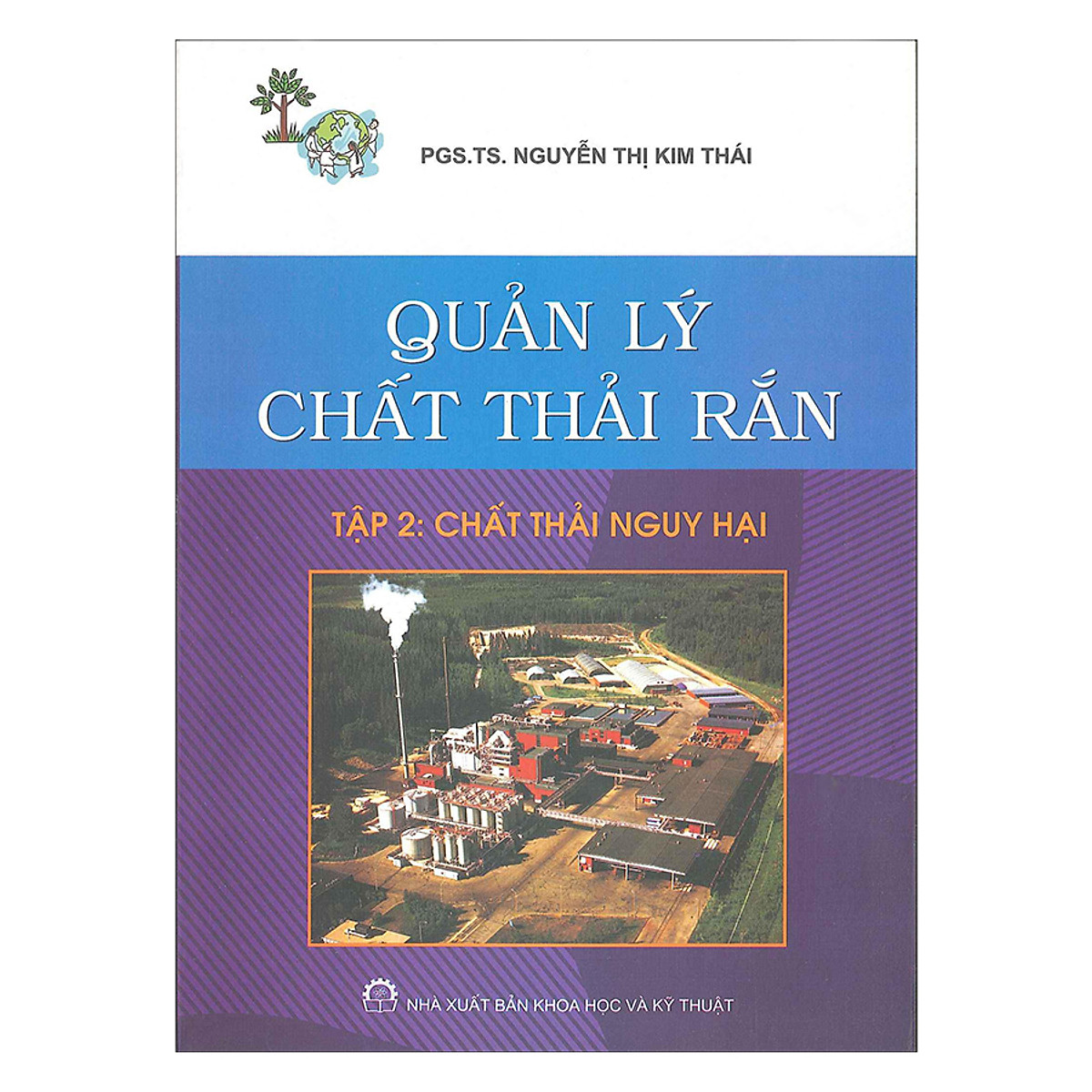 Quản Lý Chất Thải Rắn - Tập 2: Chất Thải Nguy Hại