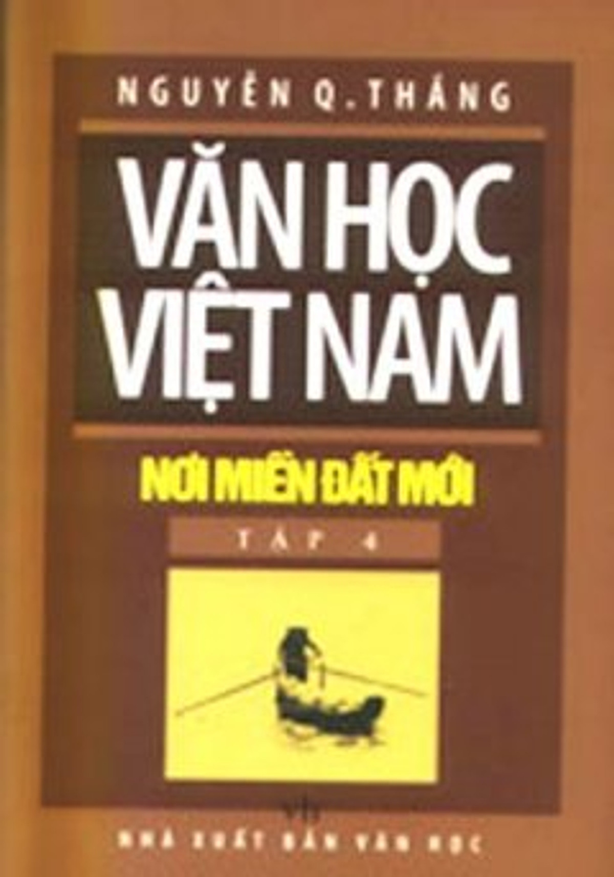 Văn Học Việt Nam Nơi Miền Đất Mới - Tập 4