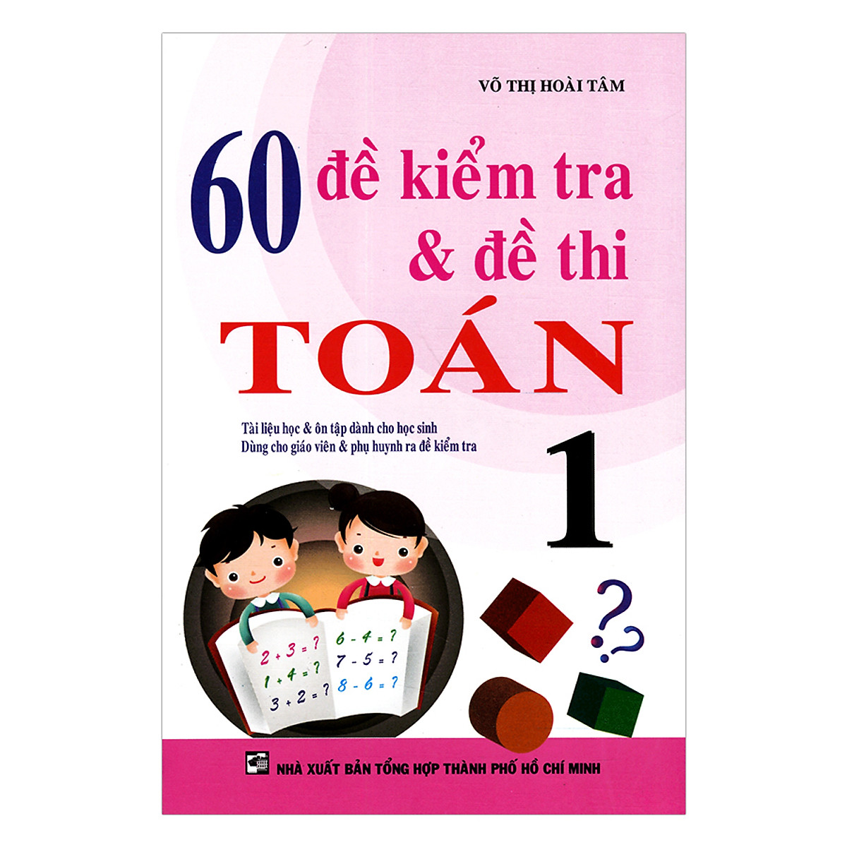 60 Đề Kiểm Tra Và Đề Thi Toán Lớp 1