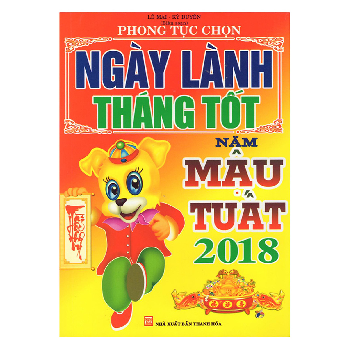 Phong Tục Chọn Ngày Lành Tháng Tốt Năm Mậu Tuất 2018