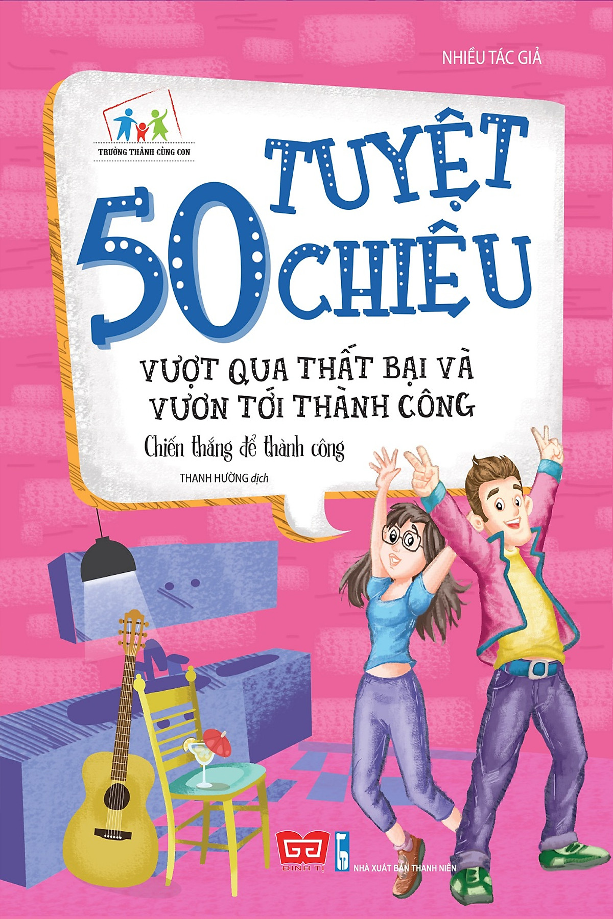 50 Tuyệt Chiêu Vượt Qua Thất Bại Và Vươn Tới Thành Công - Chiến Thắng Để Thành Công