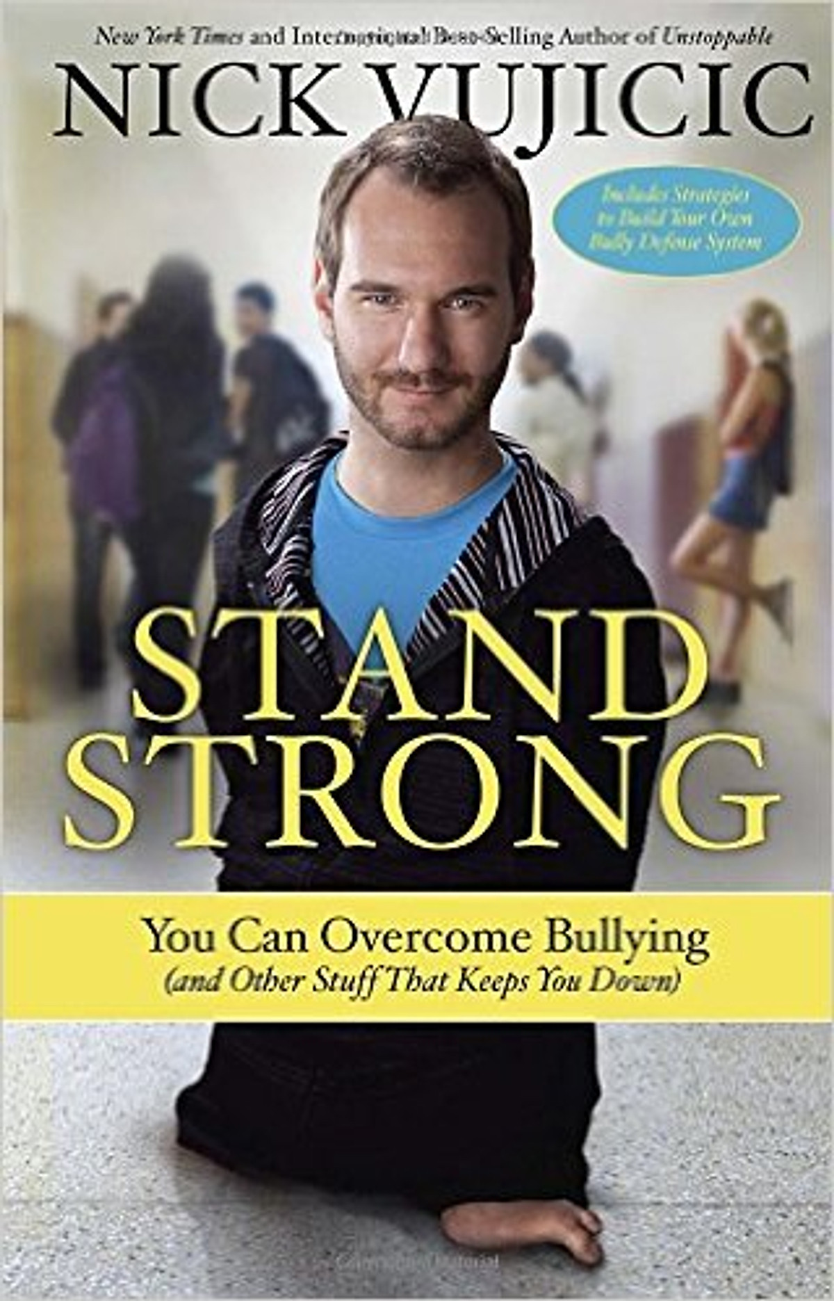 Stand Strong: You Can Overcome Bullying (And Other Stuff That Keeps You Down)