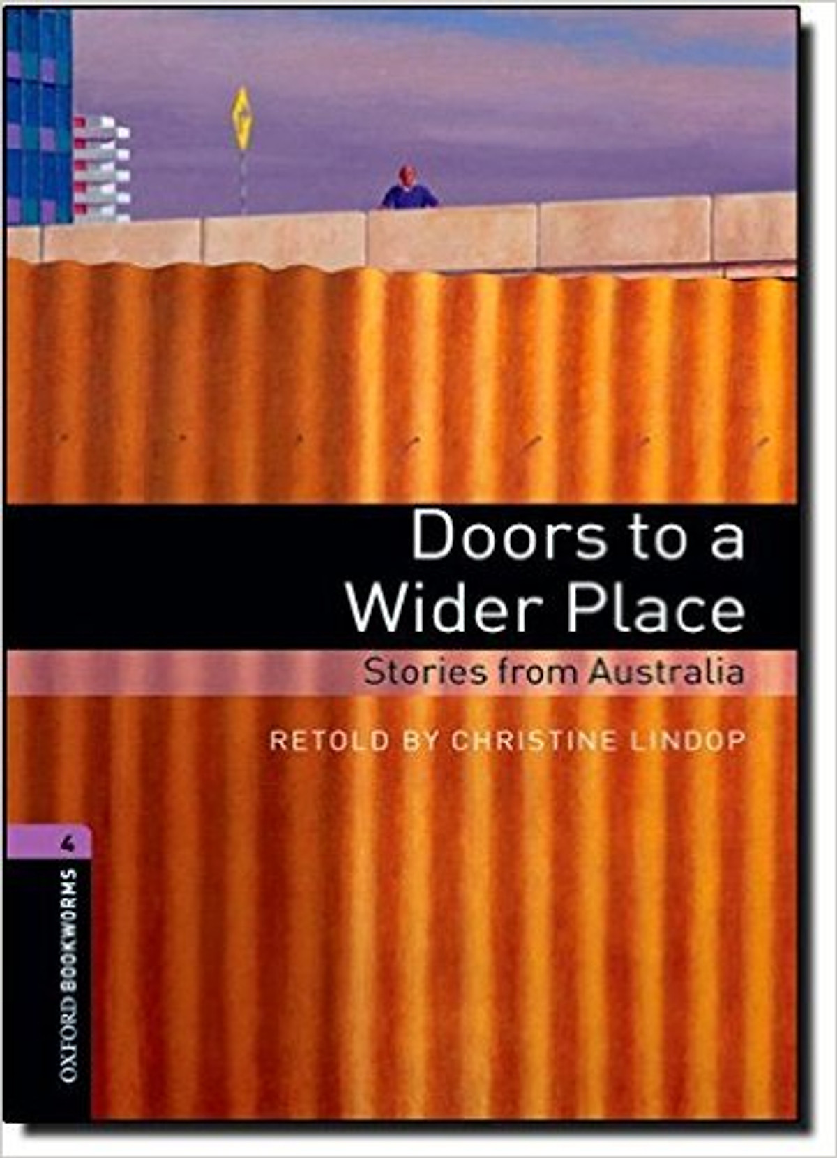 Oxford Bookworms Library (3 Ed.) 4: Doors to a Wider Place: Stories from Australia