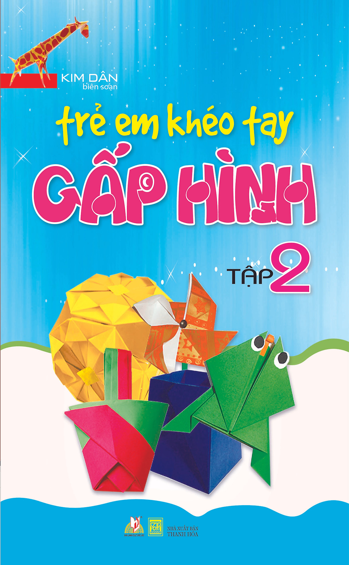 Trẻ Em Khéo Tay Gấp Hình - Tập 2 (Tái Bản)