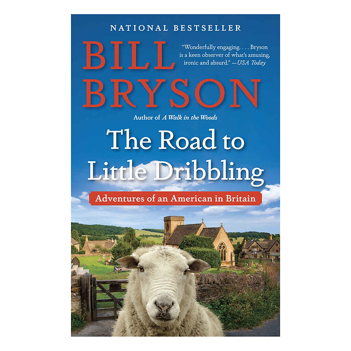 The Road To Little Dribbling: Adventures Of An American In Britain