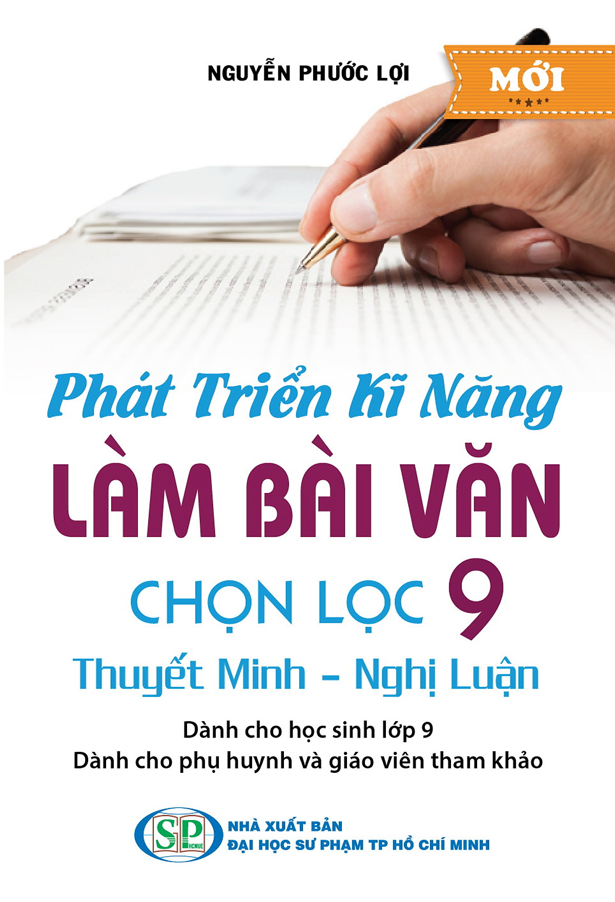 Phát Triển Kĩ Năng Làm Bài Văn Chọn Lọc 9 Thuyết Minh - Nghị Luận 