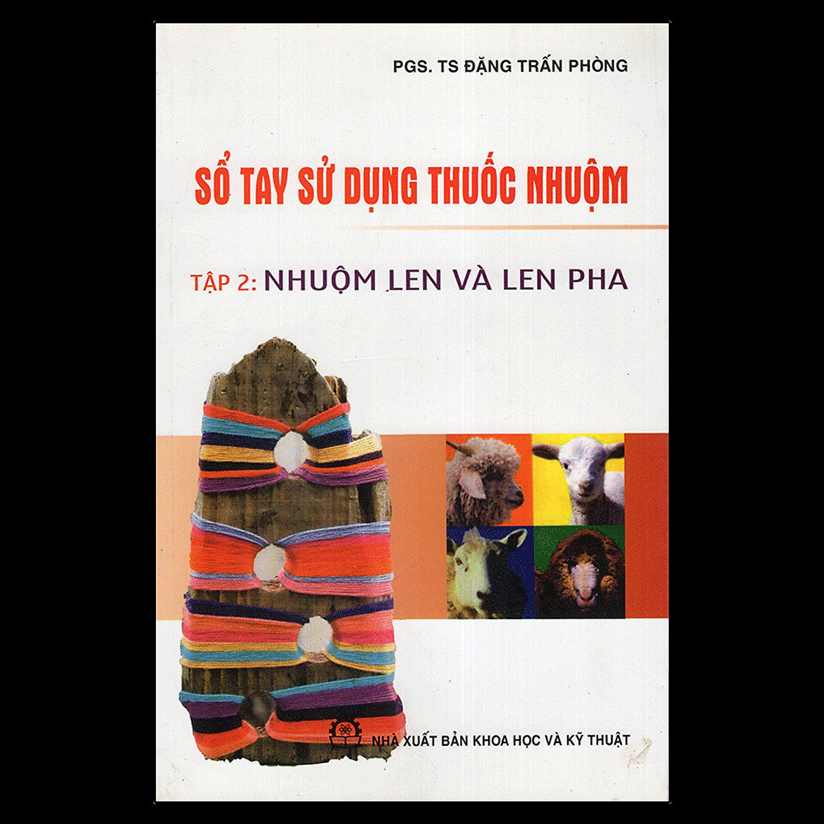 Sổ Tay Sử Dụng Thuốc Nhuộm - Tập 2: Nhuộm Len Và Len Pha