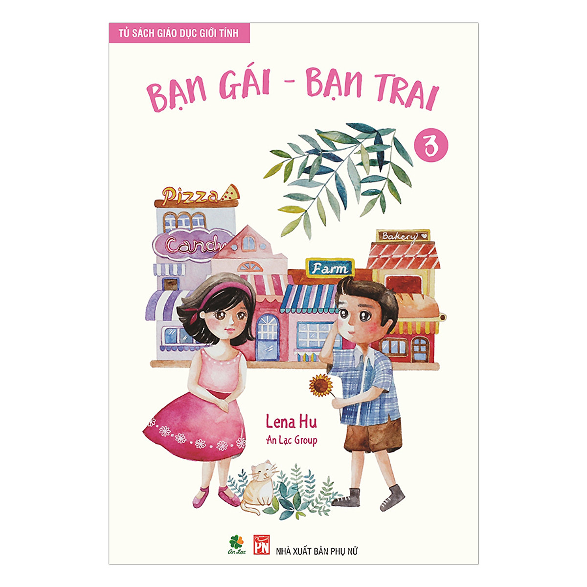 Tủ Sách Giáo Dục Giới Tính (Tập 3) - Bạn Gái - Bạn Trai