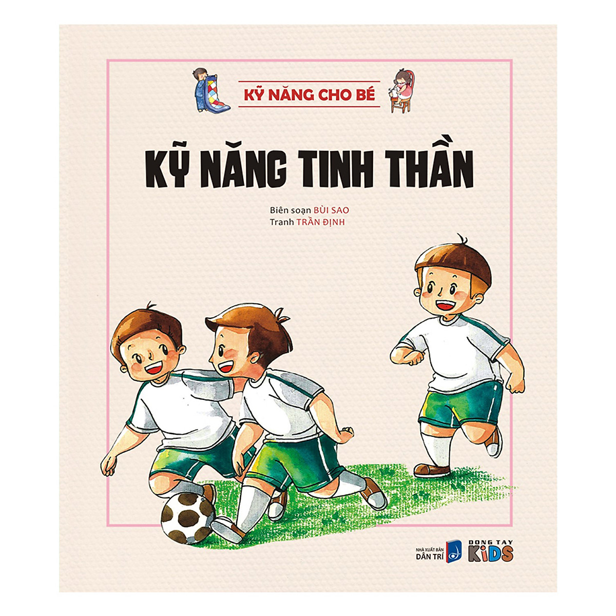 Kỹ Năng Cho Bé - Kỹ Năng Tinh Thần (Tranh Màu)