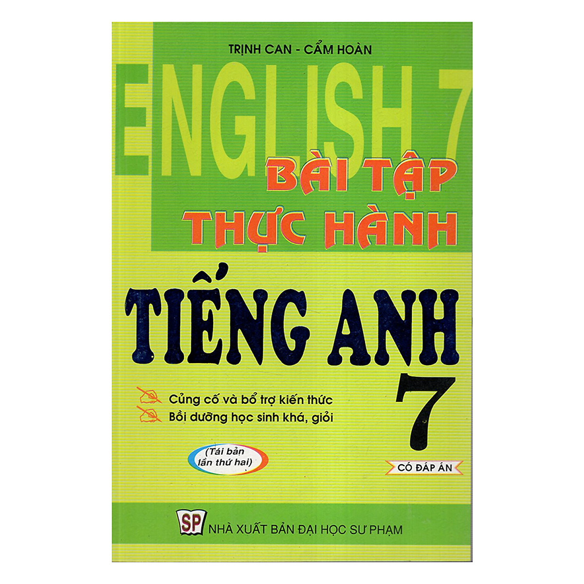 Bài Tập Thực Hành Tiếng Anh 7 - Có Đáp Án (Tái Bản)